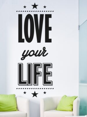 Vinilo decorativo love your life